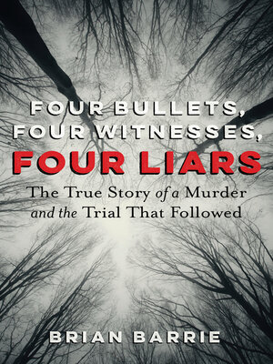 cover image of Four Bullets, Four Witnesses, Four Liars